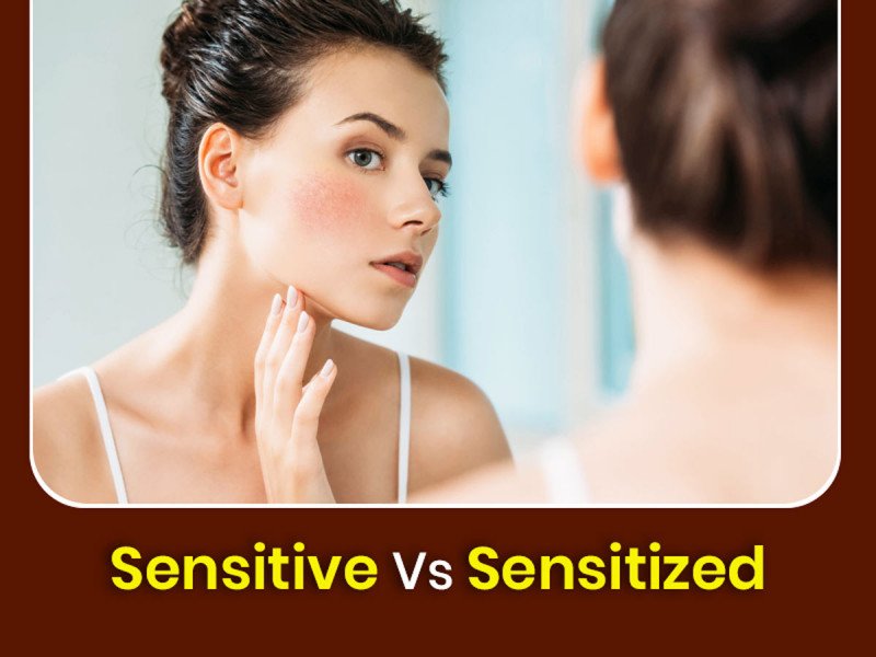 Is Your Skin Sensitive or Sensitized?