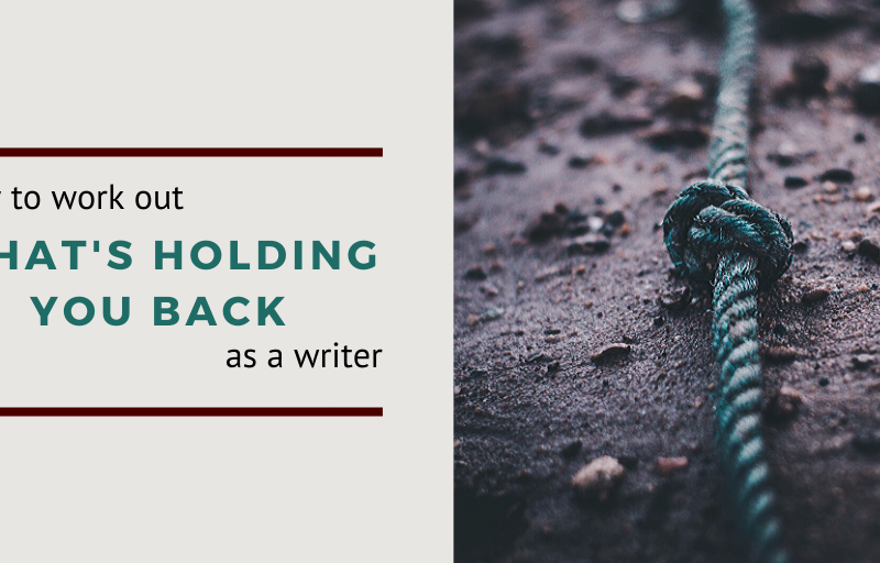 What's Holding you back as a writer ?