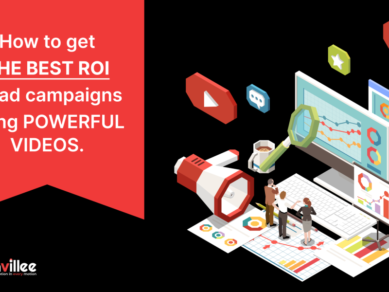 How to Get the Best ROI on Ad Campaigns Using Powerful Videos?