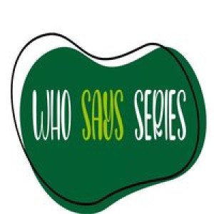 Profile picture of Who Says Series