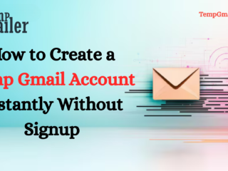 How to Create a Temp Gmail Account Instantly Without Signup
