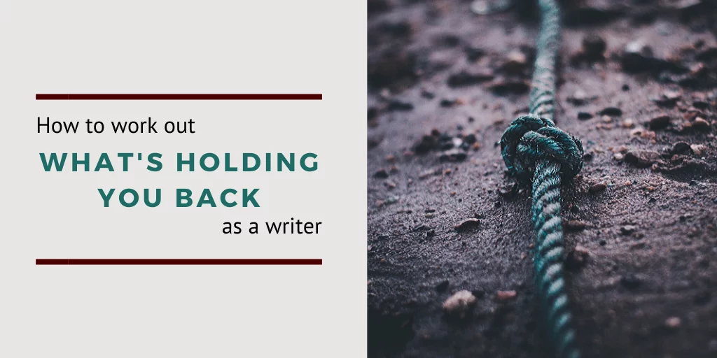 What's Holding you back as a writer ?