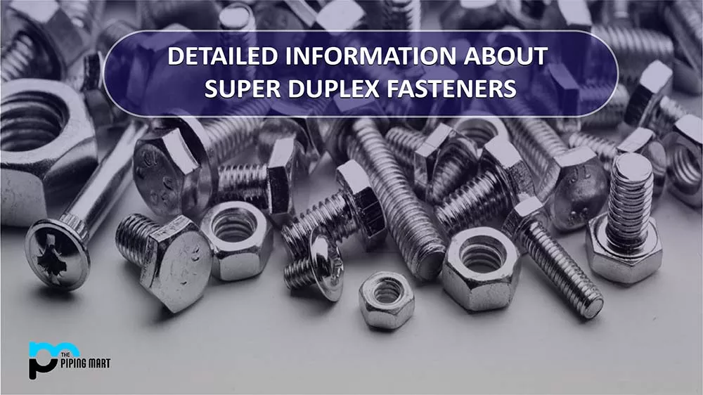 Duplex vs Super duplex Fasteners